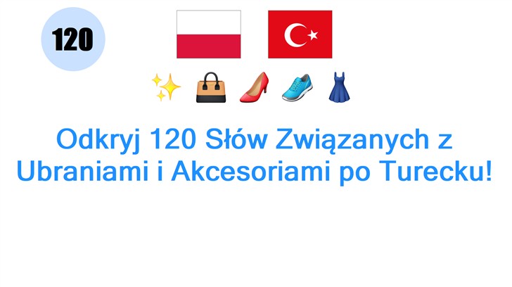 Odkryj 120 Słów Związanych z Ubraniami i Akcesoriami po Turecku!